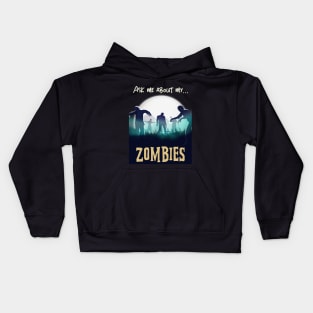 Ask Me About My Zombies Funny Halloween Design Kids Hoodie